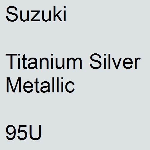 Suzuki, Titanium Silver Metallic, 95U.